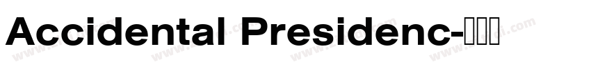 Accidental Presidenc字体转换